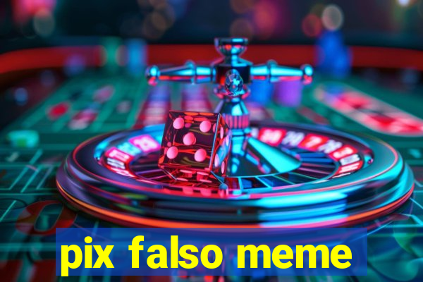 pix falso meme